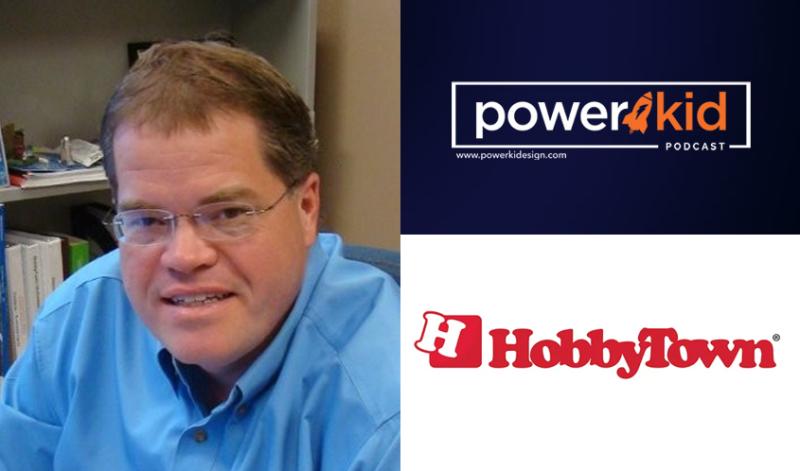 Power Kid Podcast – Interview with HobbyTown President Bob Wilke